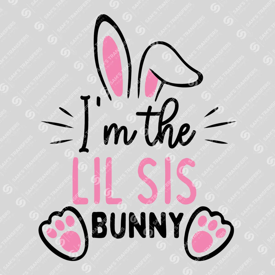 I'm the Lil Sis Bunny Ready-to-Press DTF Transfer | SAT04938