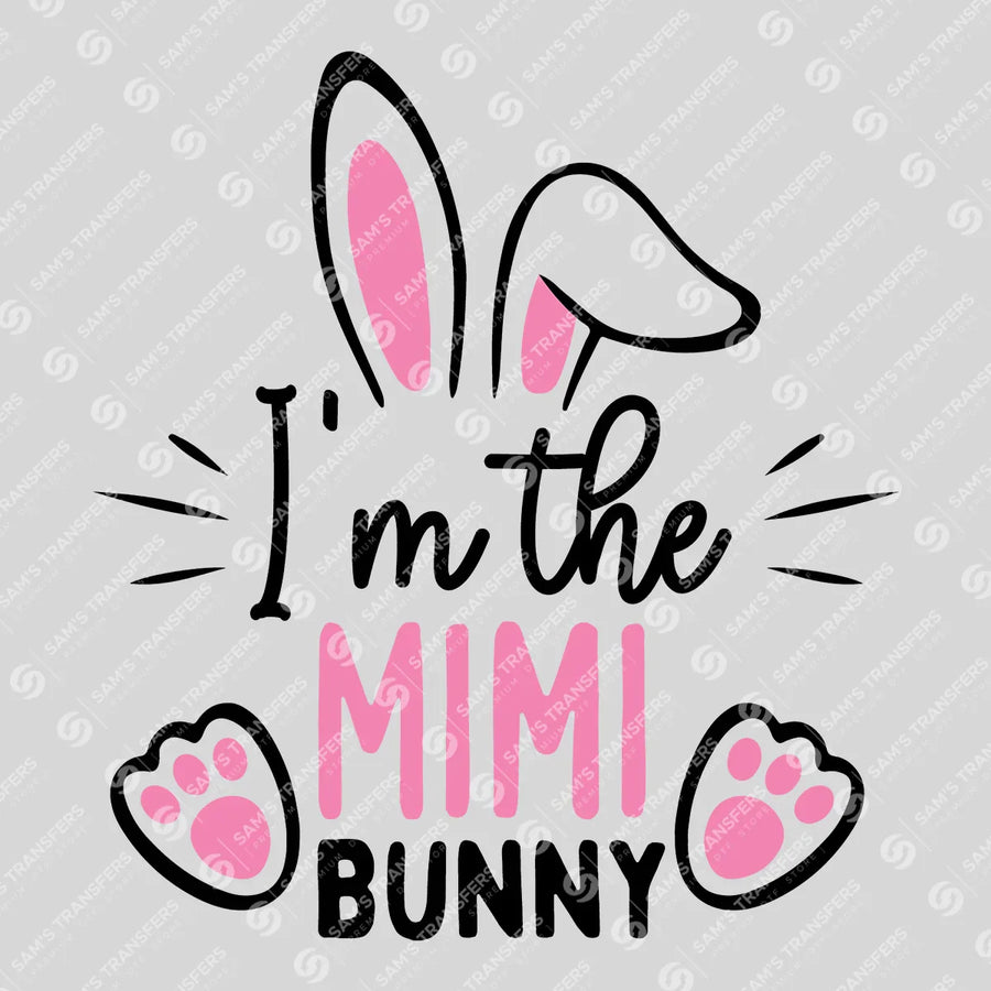 I'm the Mimi Bunny Ready-to-Press DTF Transfer | SAT04941