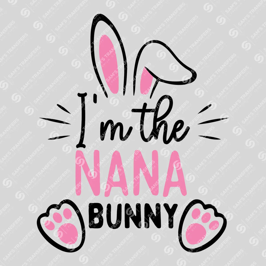 I'm the Nana Bunny Ready-to-Press DTF Transfer | SAT04944