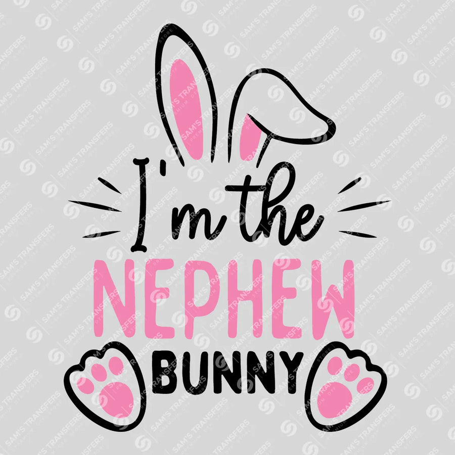 I'm the Nephew Bunny Ready-to-Press DTF Transfer | SAT04945