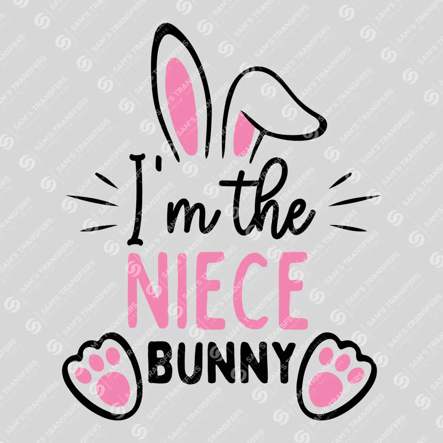 I'm the Niece Bunny Ready-to-Press DTF Transfer | SAT04946