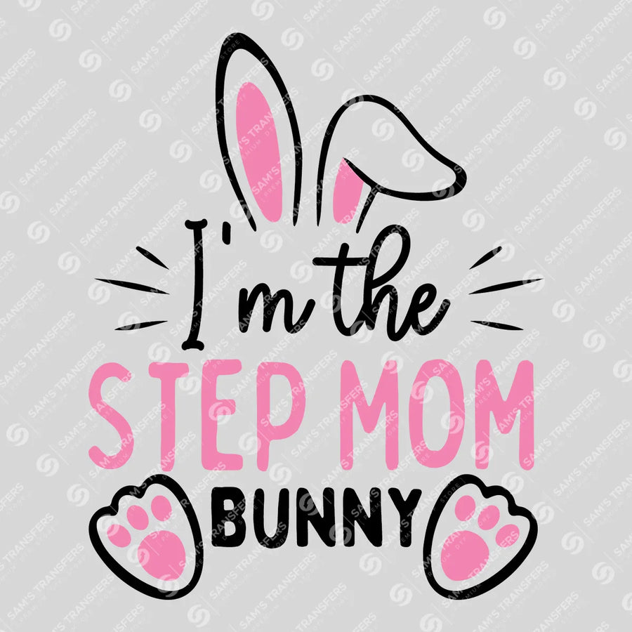 I'm the Step Mom Bunny Ready-to-Press DTF Transfer | SAT04954