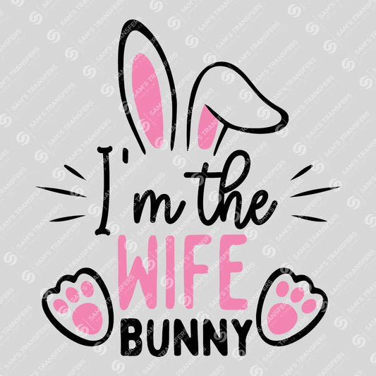Apparel featuring a I'm the Wife Bunny-themed DTF transfer.