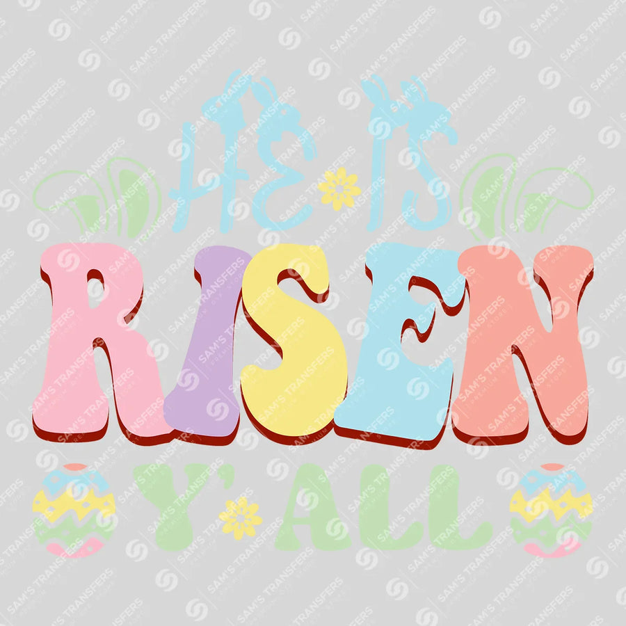 He Is Risen Y'all Ready-to-Press DTF Transfer | SAT04983