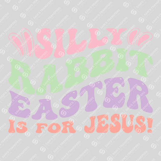 Apparel featuring a Silly Rabbit Easter Is for Jesus-themed DTF transfer.