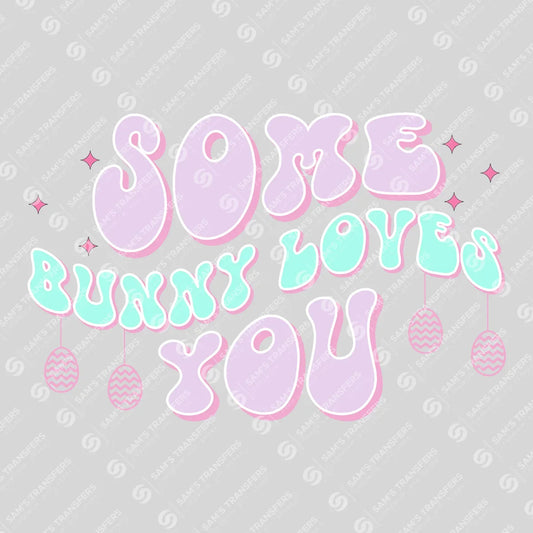 Apparel featuring a Some Bunny Loves You-themed DTF transfer.