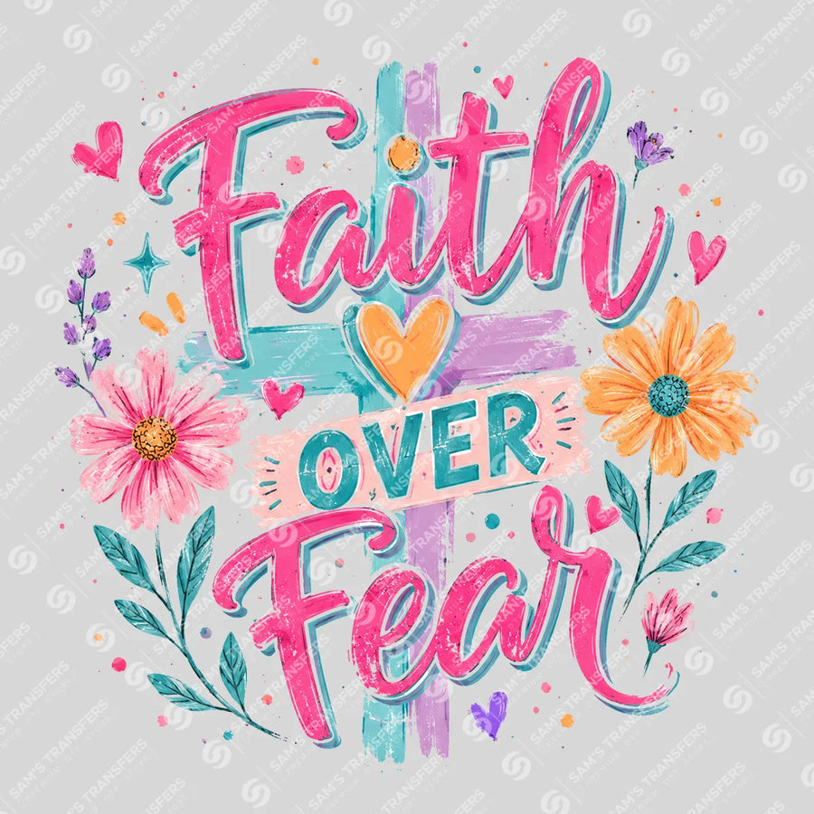 Faith Over Fear Ready-to-Press DTF Transfer | SAT05007
