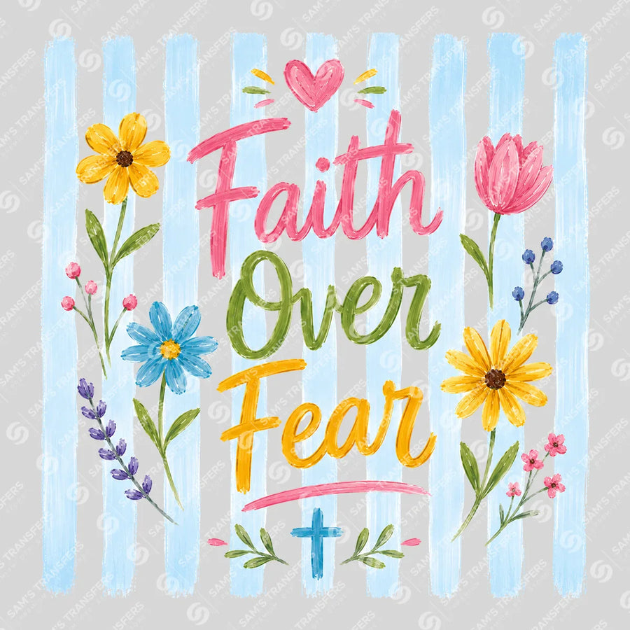 Faith Over Fear Ready-to-Press DTF Transfer | SAT05008