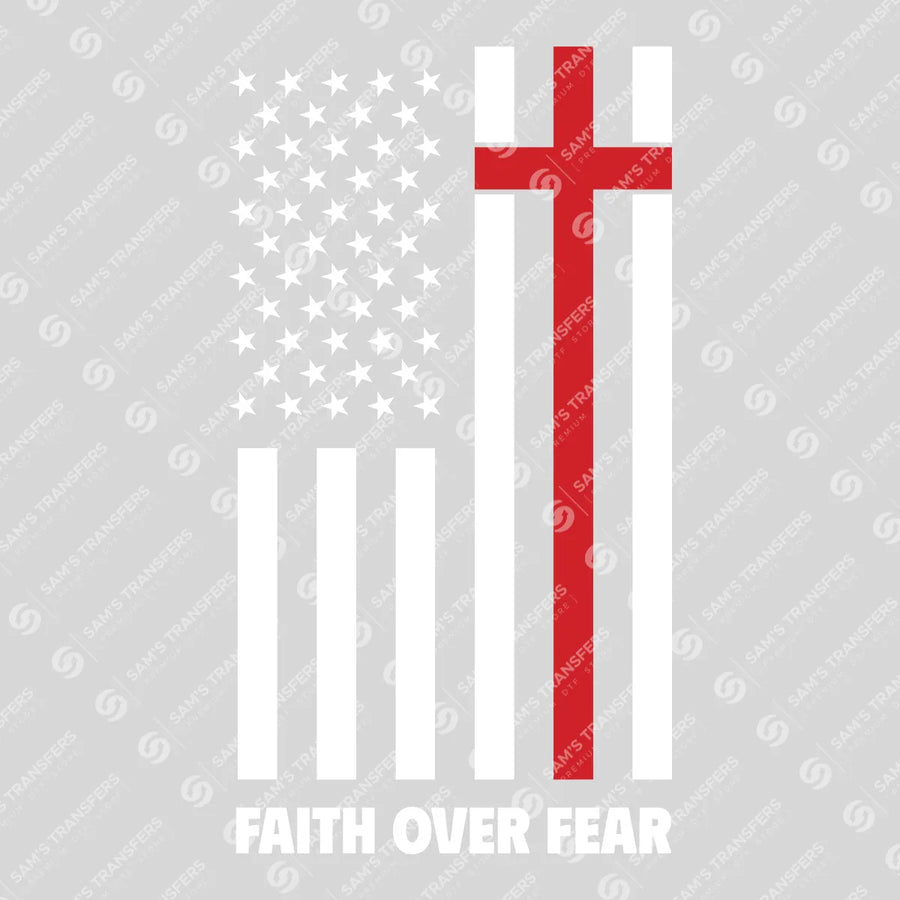 Faith Over Fear American Flag Ready-to-Press DTF Transfer | SAT05021