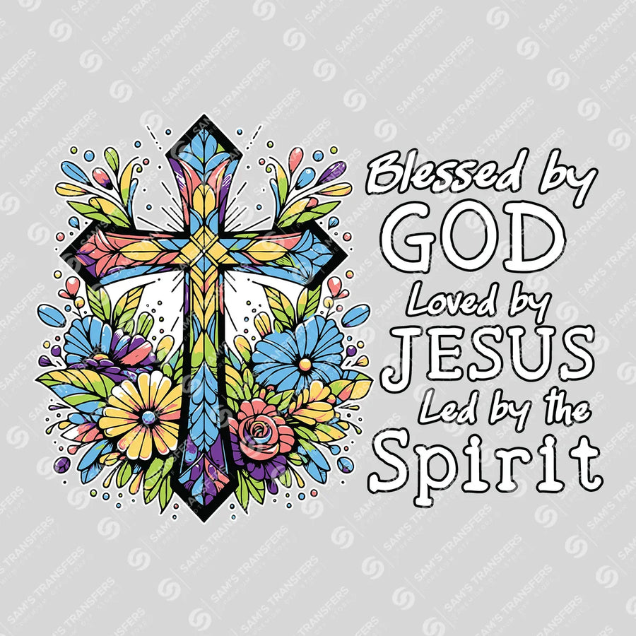 Blessed by God Loved by Jesus Led by the Spirit Ready-to-Press DTF Transfer | SAT05025