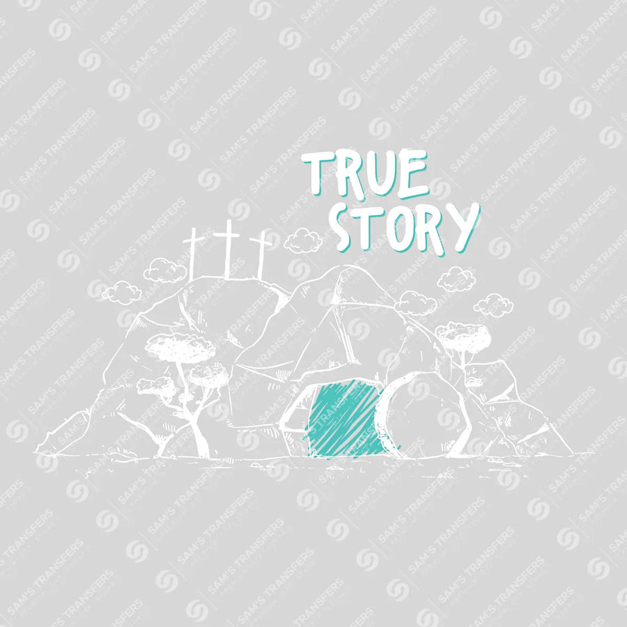 True Story Ready-to-Press DTF Transfer | SAT05026