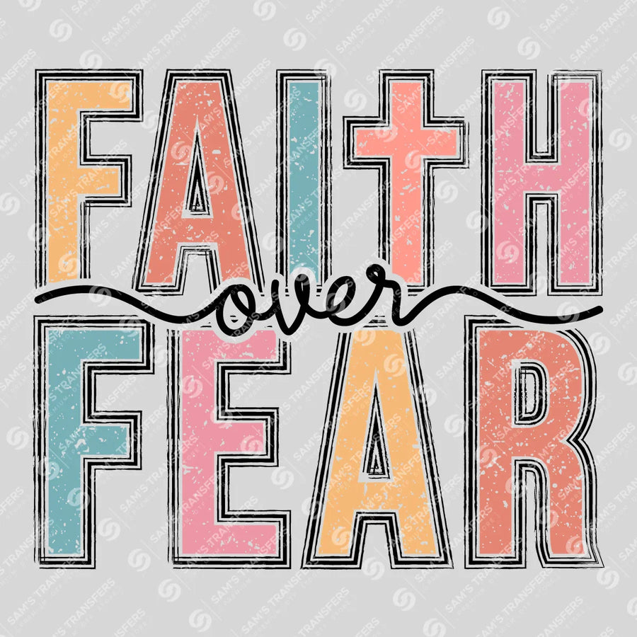 Faith Over Fear Ready-to-Press DTF Transfer | SAT05036