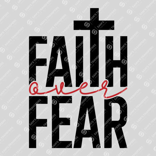 Apparel featuring a Faith Over Fear-themed DTF transfer.