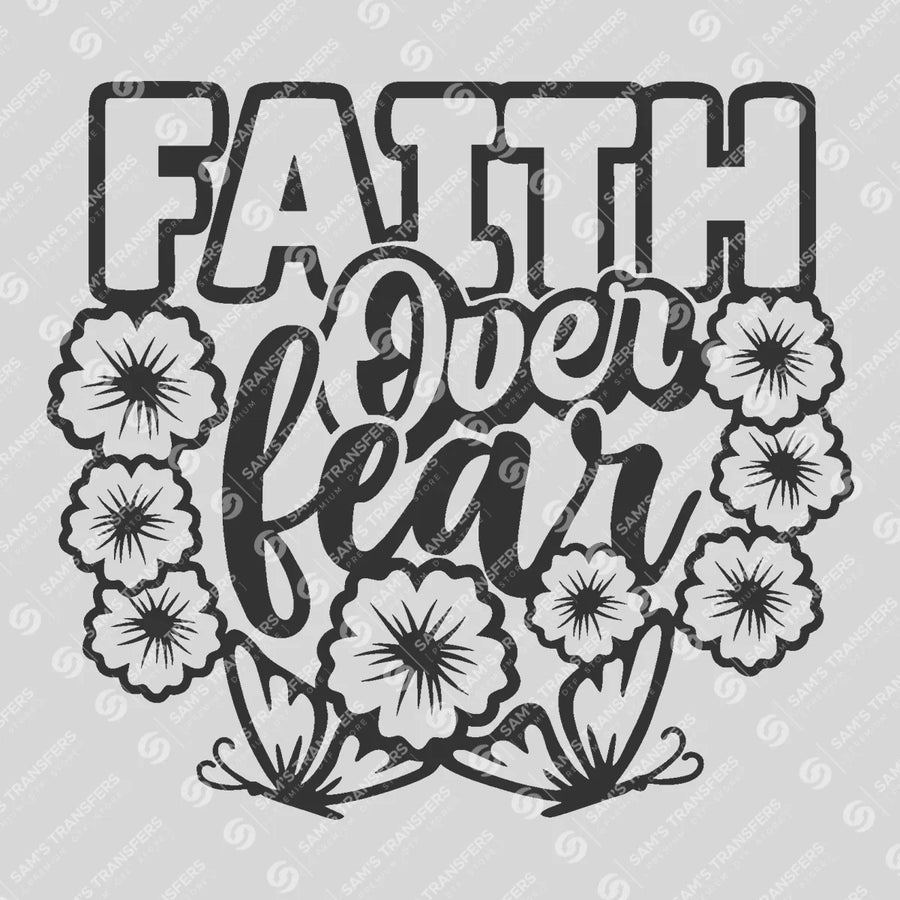 Faith Over Fear Ready-to-Press DTF Transfer | SAT05049