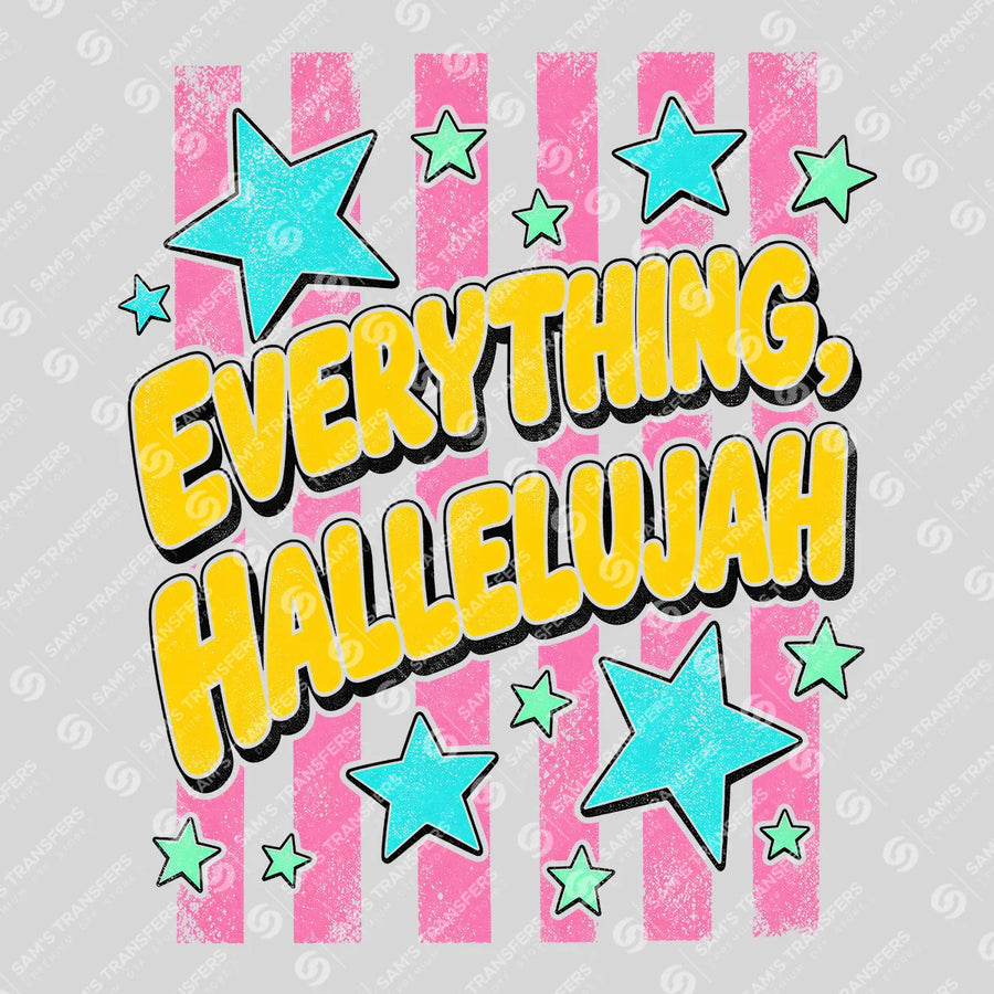 Everything Hallelujah Ready-to-Press DTF Transfer | SAT05052