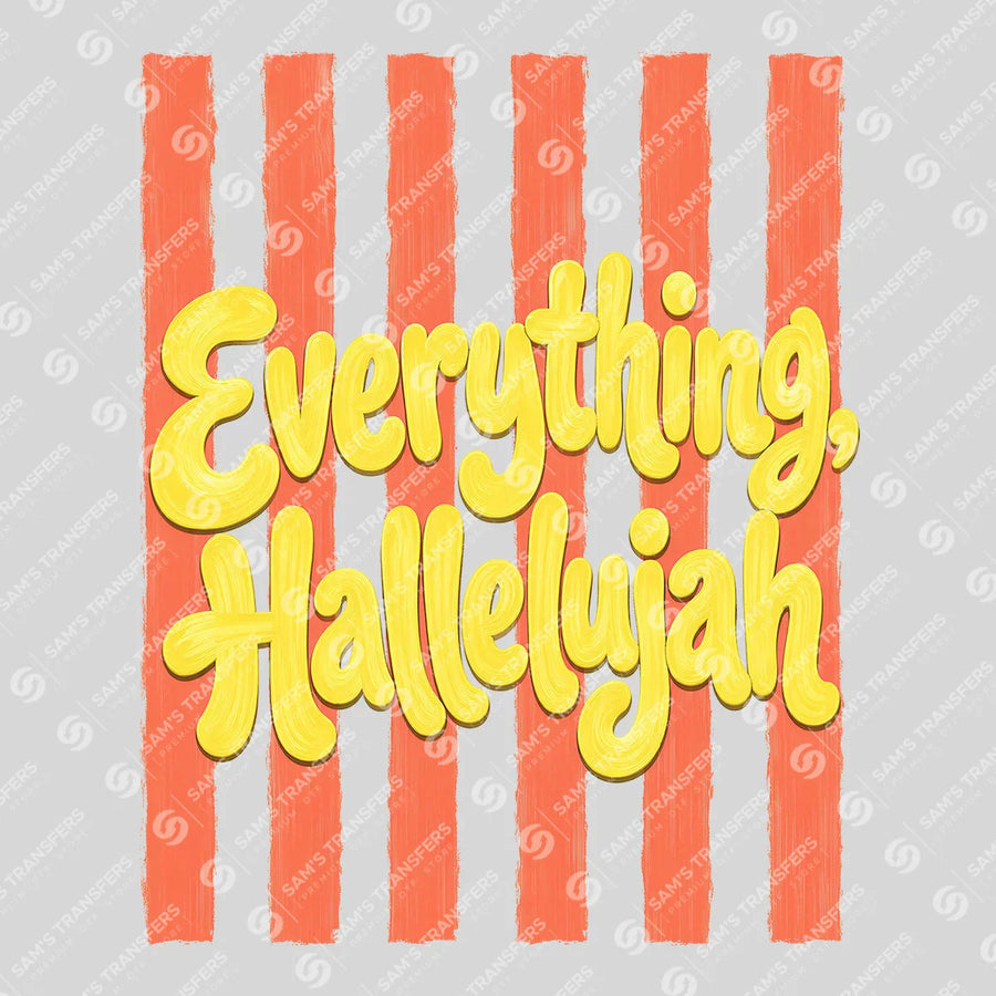 Everything Hallelujah Ready-to-Press DTF Transfer | SAT05053