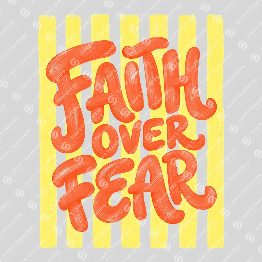 Faith Over Fear Ready-to-Press DTF Transfer | SAT05055