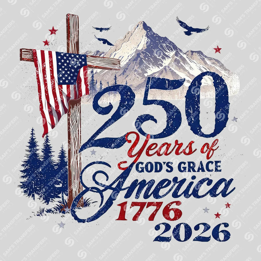 250 Years of God's Grace America Ready-to-Press DTF Transfer | SAT05070