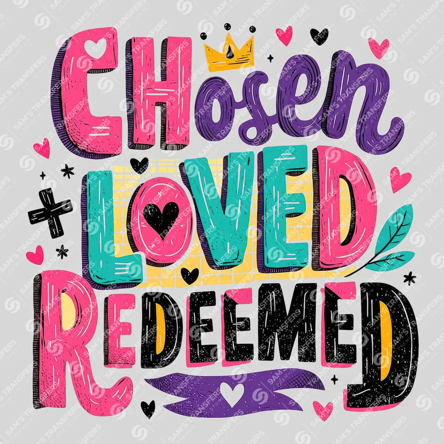 Chosen Loved Redeemed Ready-to-Press DTF Transfer | SAT05074