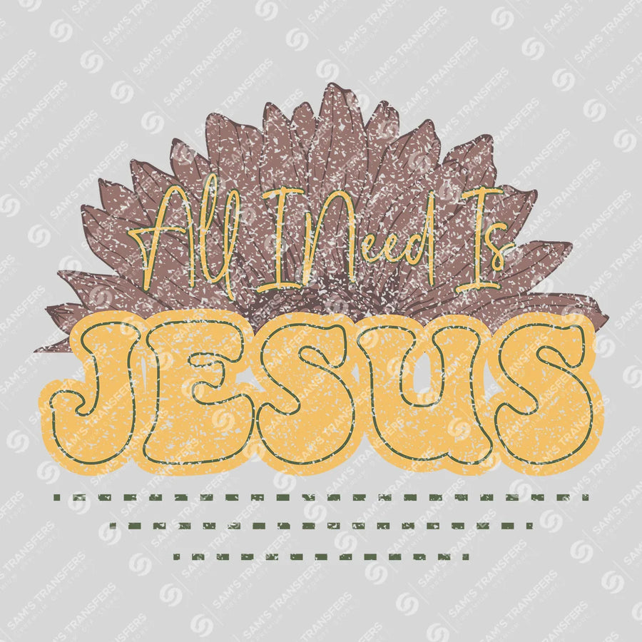 All I Need Is Jesus Ready-to-Press DTF Transfer | SAT05080