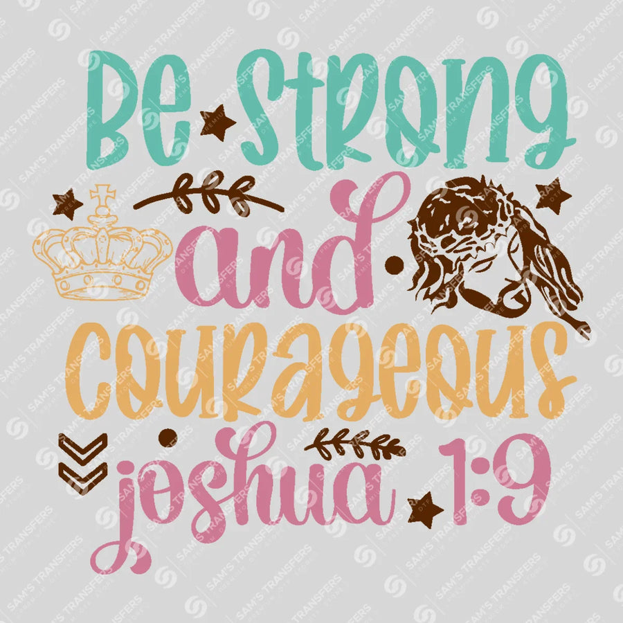Be Strong and Courageous Ready-to-Press DTF Transfer | SAT05115