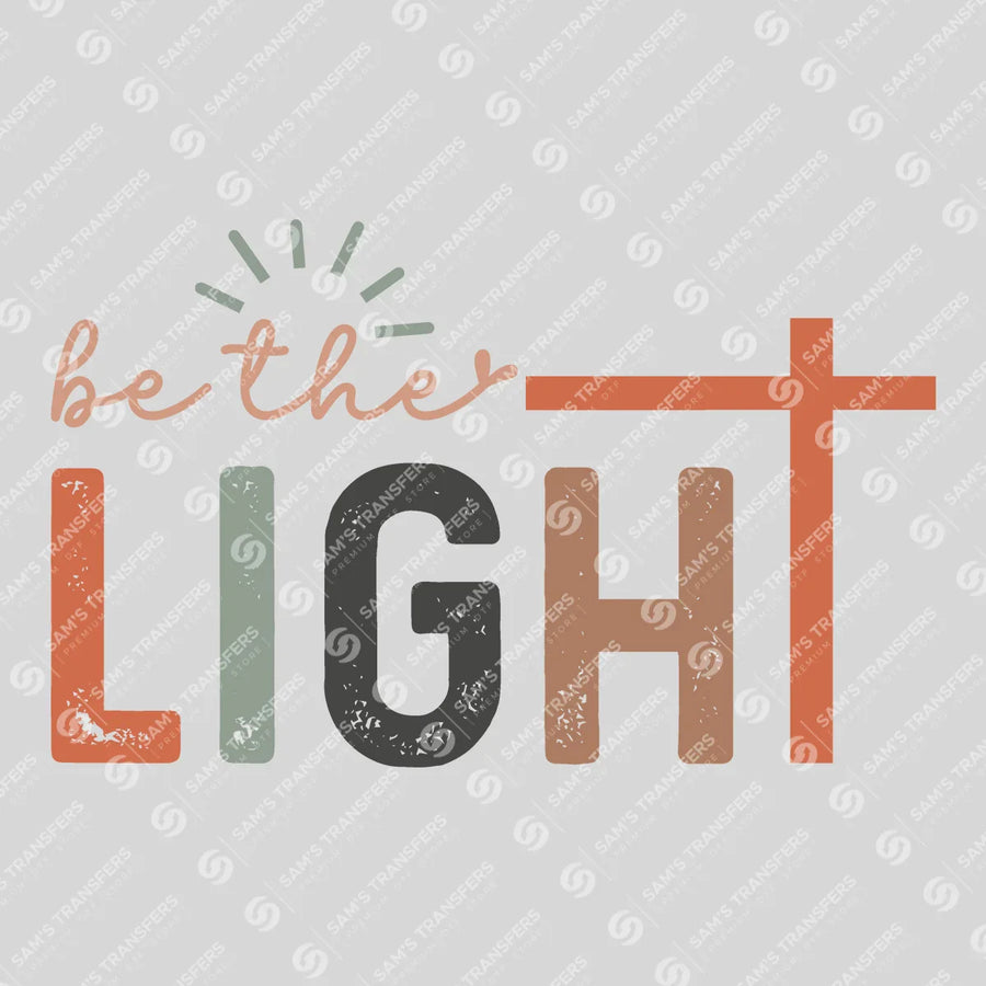 Be the Light Ready-to-Press DTF Transfer | SAT05117