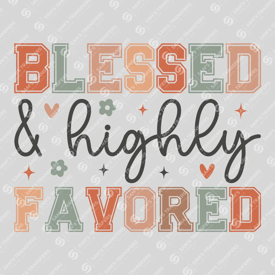 Blessed & Highly Favored Ready-to-Press DTF Transfer | SAT05120