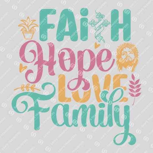 Apparel featuring a Faith Hope Love Family-themed DTF transfer.