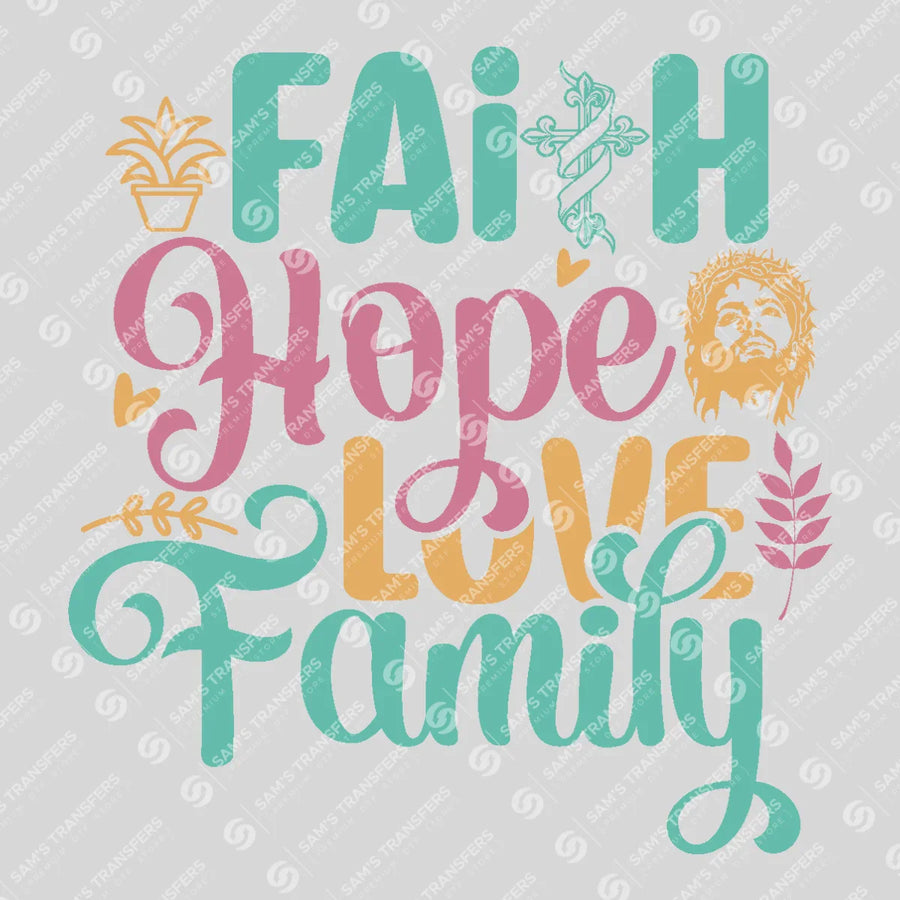 Faith Hope Love Family Ready-to-Press DTF Transfer | SAT05136