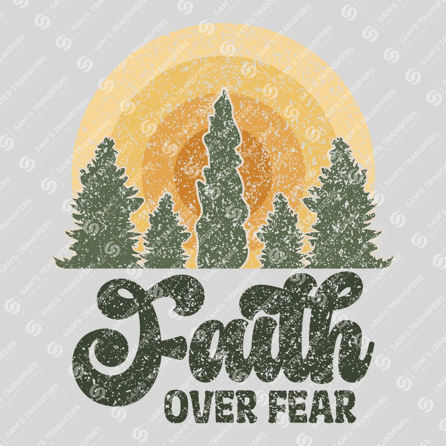 Faith Over Fear Ready-to-Press DTF Transfer | SAT05139