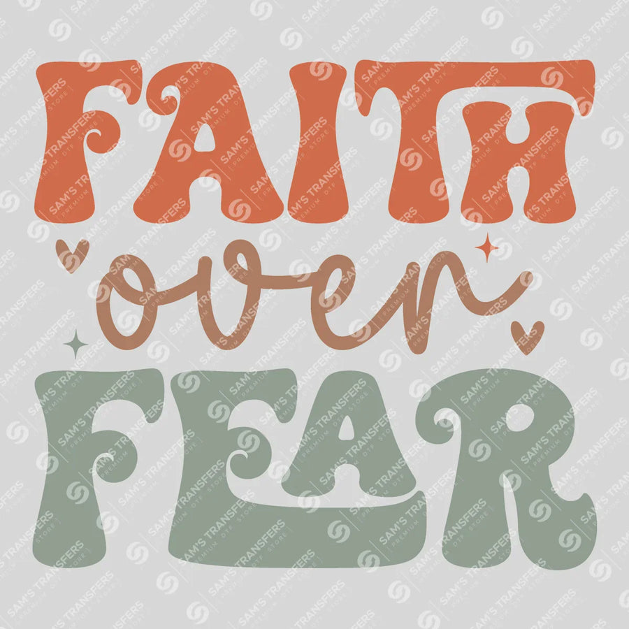 Faith Over Fear Ready-to-Press DTF Transfer | SAT05141
