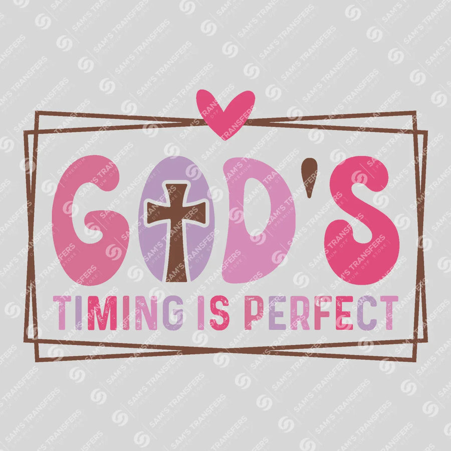 God's Timing Is Perfect Ready-to-Press DTF Transfer | SAT05153
