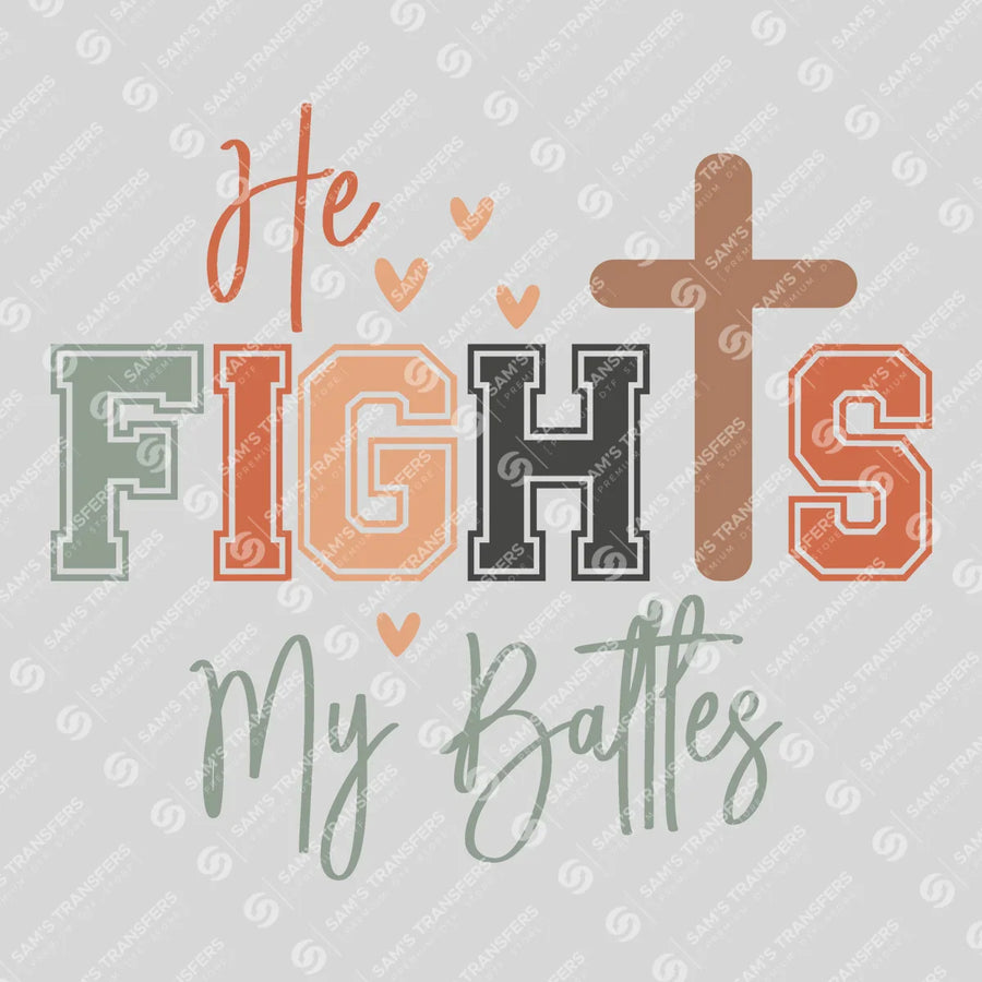 He Fights My Battles Ready-to-Press DTF Transfer | SAT05159