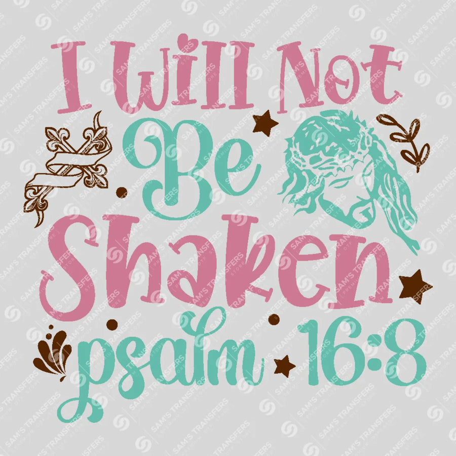 I Will Not Be Shaken Ready-to-Press DTF Transfer | SAT05167