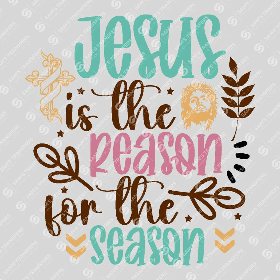 Jesus Is the Reason for the Season Ready-to-Press DTF Transfer | SAT05172