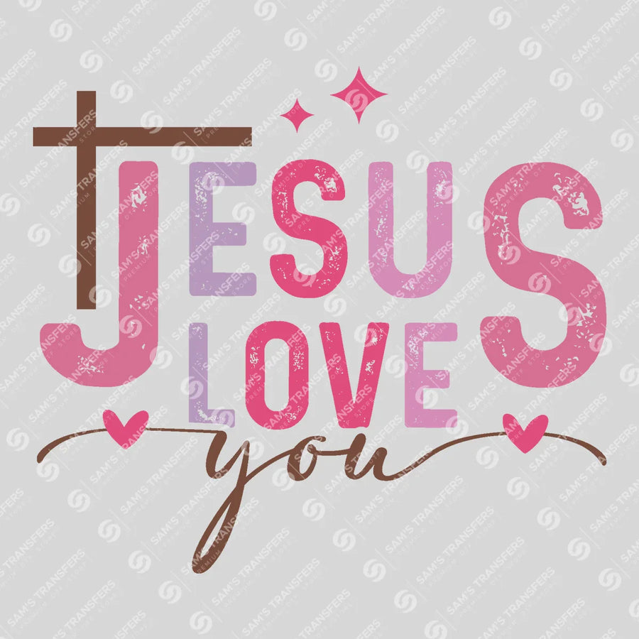Jesus Loves You Ready-to-Press DTF Transfer | SAT05173