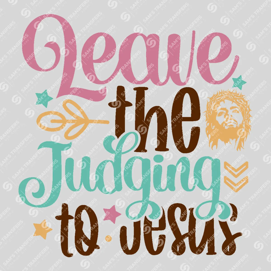 Leave the Judging to Jesus Ready-to-Press DTF Transfer | SAT05184