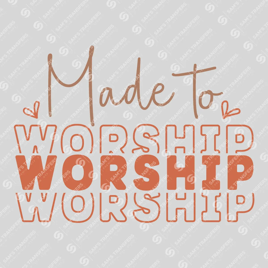 Made to Worship Ready-to-Press DTF Transfer | SAT05199