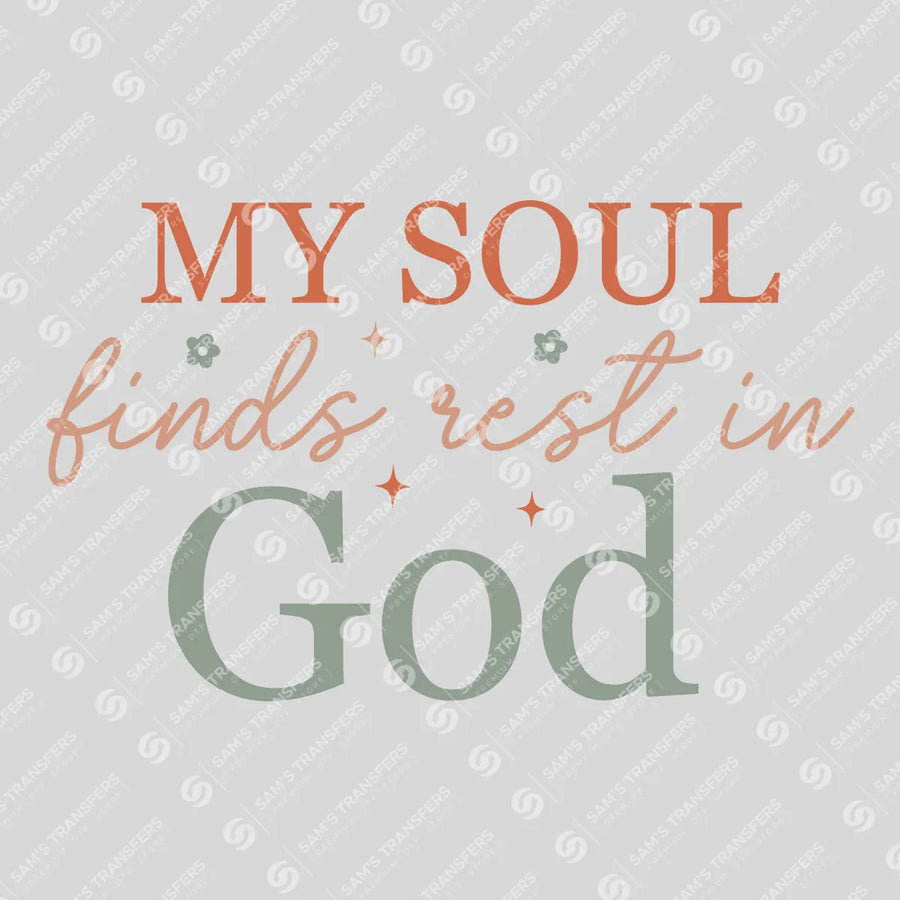 My Soul Finds Rest in God Ready-to-Press DTF Transfer | SAT05202