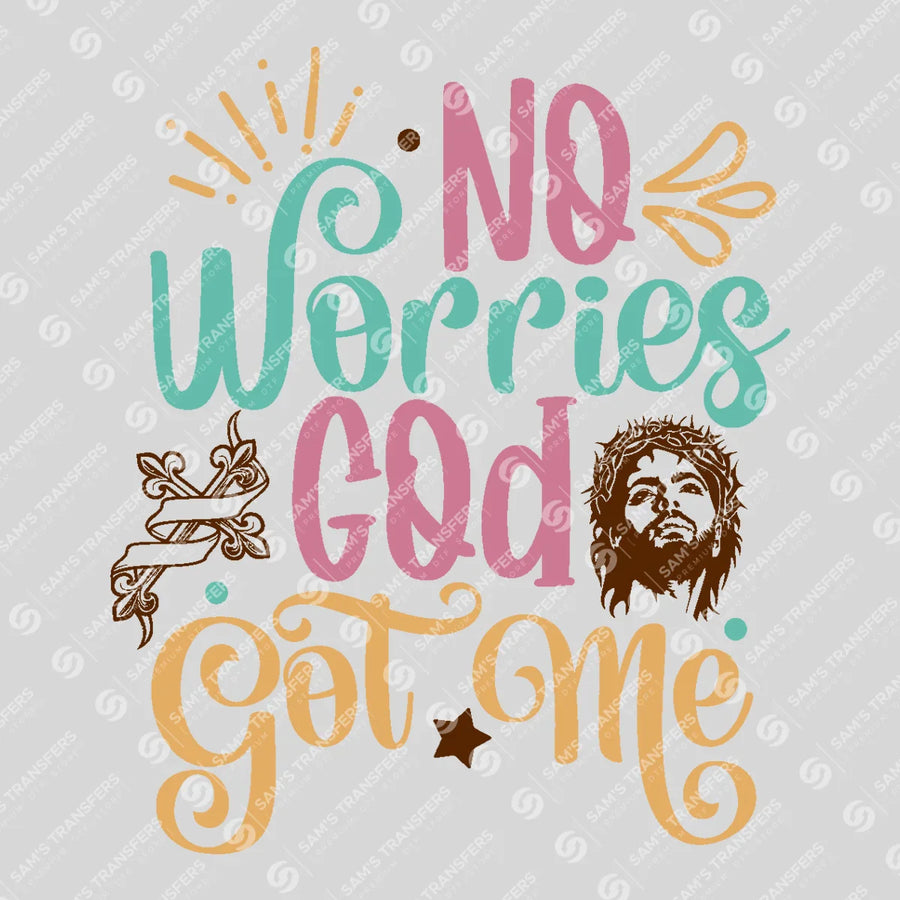 No Worries God Got Me Ready-to-Press DTF Transfer | SAT05203