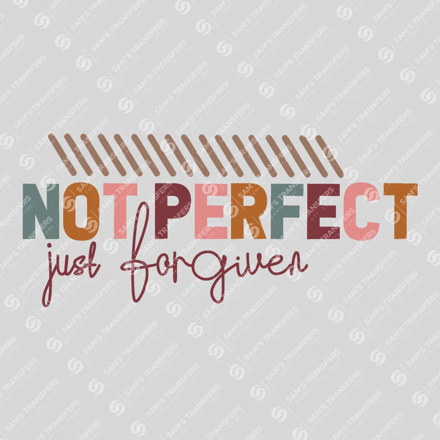 Not Perfect Just Forgiven Ready-to-Press DTF Transfer | SAT05204