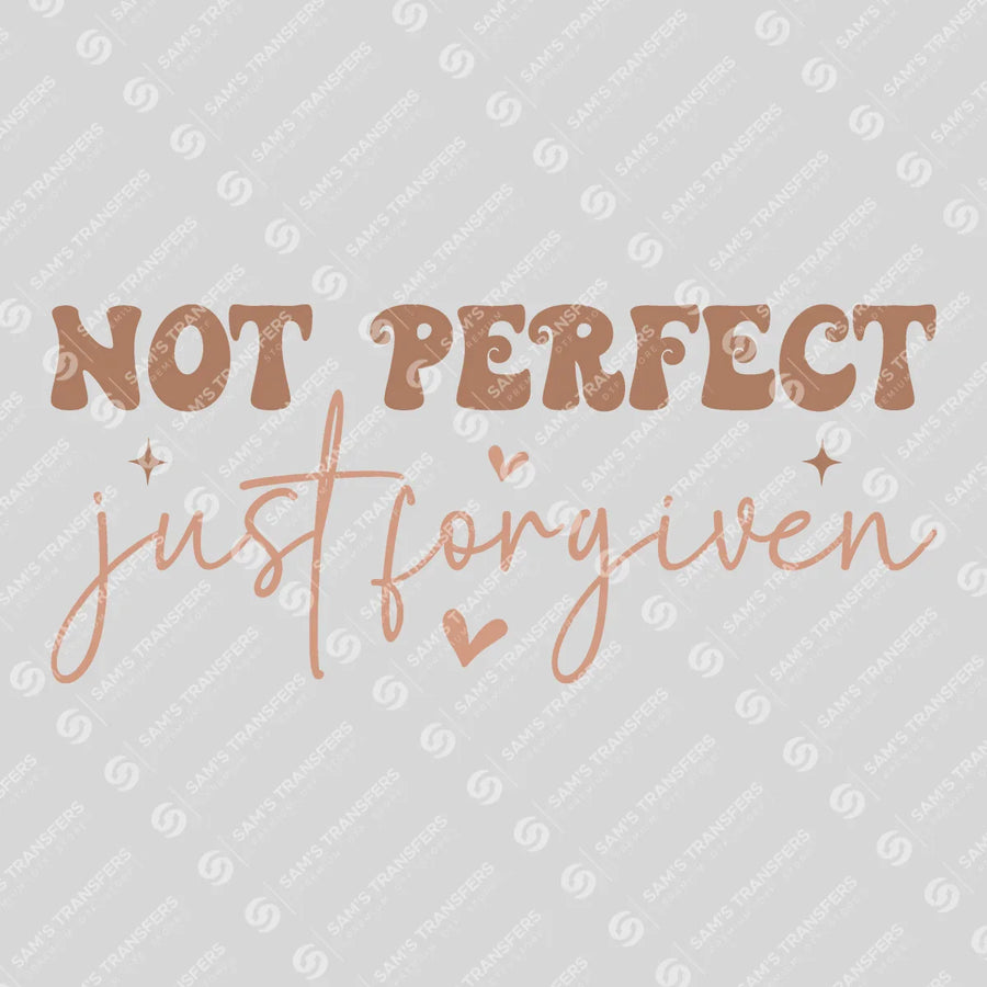 Not Perfect Just Forgiven Ready-to-Press DTF Transfer | SAT05205