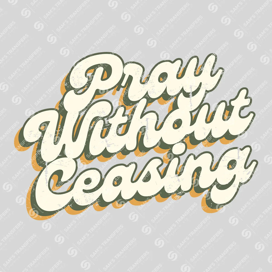 Pray Without Ceasing Ready-to-Press DTF Transfer | SAT05208