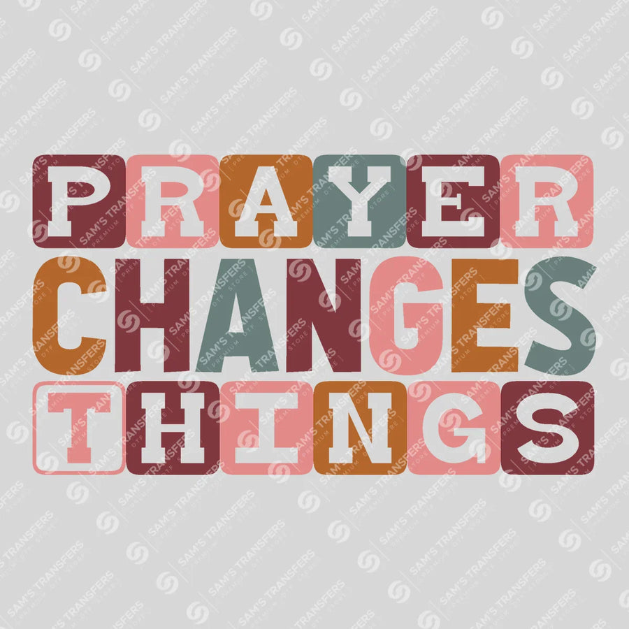 Prayer Changes Things Ready-to-Press DTF Transfer | SAT05209