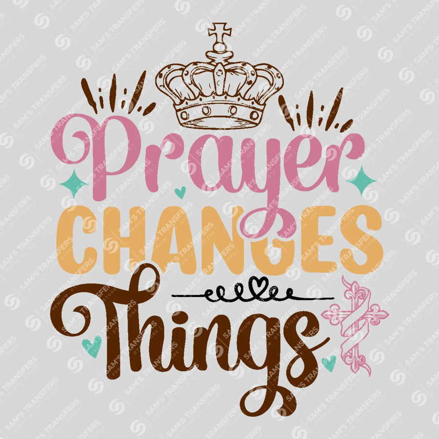 Prayer Changes Things Ready-to-Press DTF Transfer | SAT05210
