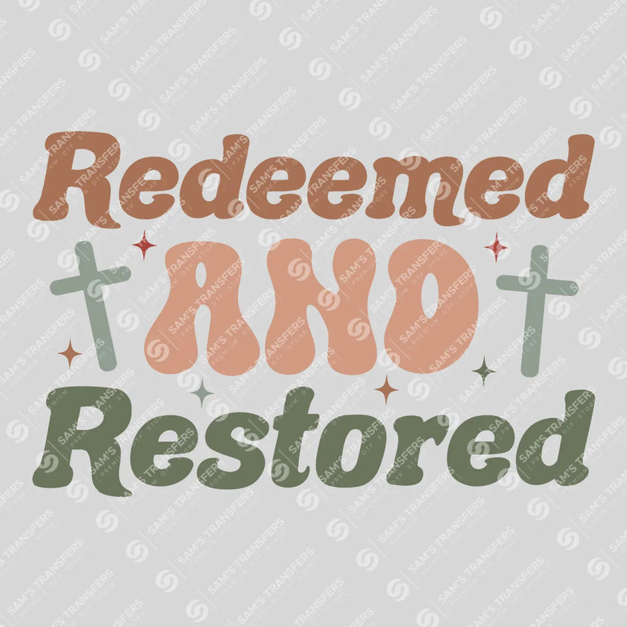Redeemed and Restored Ready-to-Press DTF Transfer | SAT05214