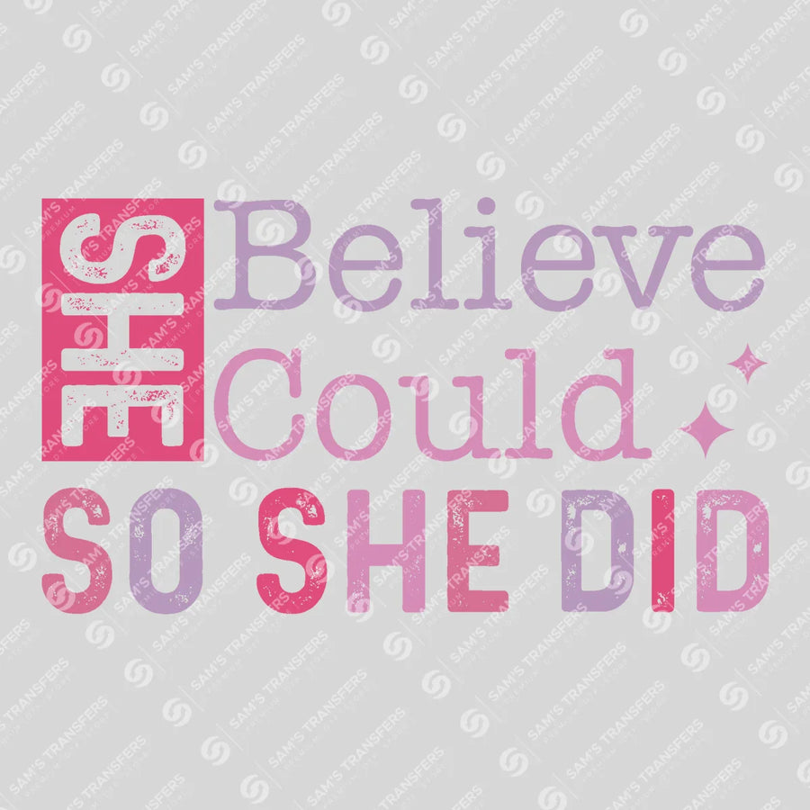 She Believed She Could So She Did Ready-to-Press DTF Transfer | SAT05223