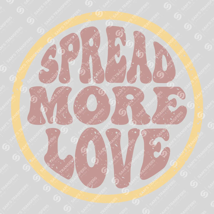 Spread More Love Ready-to-Press DTF Transfer | SAT05229