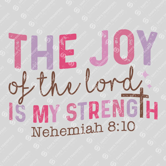 Apparel featuring a The Joy of the Lord Is My Strength-themed DTF transfer.