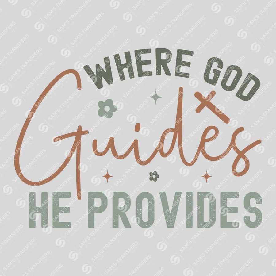 Where God Guides He Provides Ready-to-Press DTF Transfer | SAT05240